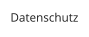 Datenschutz