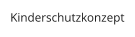 Kinderschutzkonzept