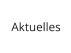 Aktuelles