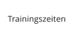 Trainingszeiten