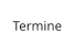 Termine